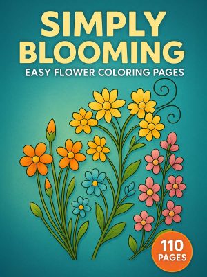 Simply Blooming – 110 Easy Flower Coloring Pages